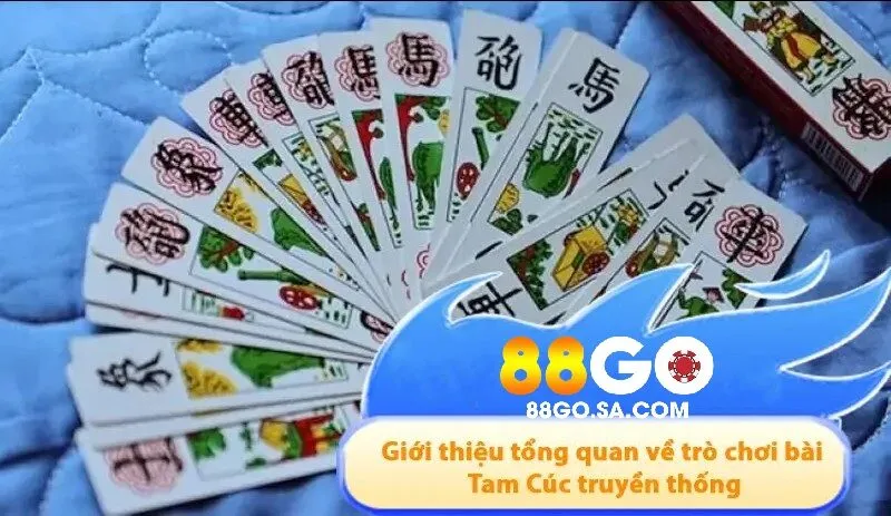 Giới thiệu tổng quan về trò chơi Bài Tam Cúc 88GO truyền thống